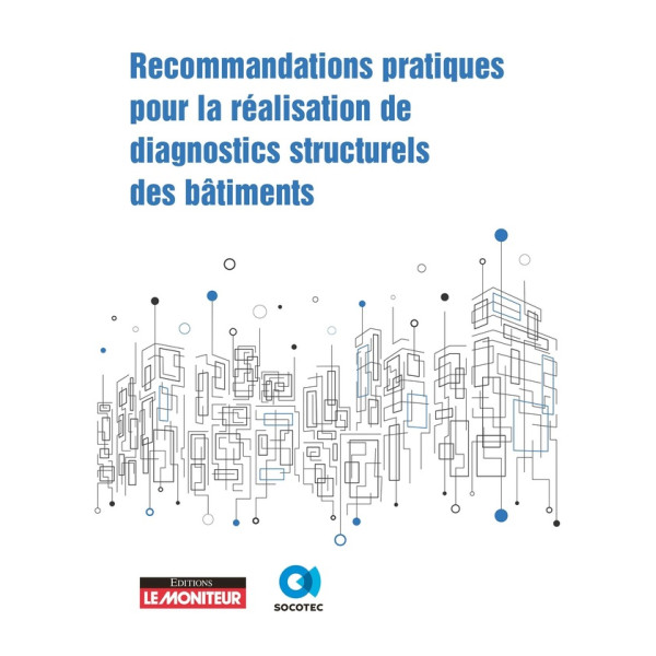 Recommandations pratiques pour la réalisation de diagnostics structurels des bâtiments