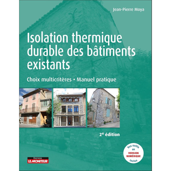 Isolation thermique durable des bâtiments existants : Choix multicritères - Manuel pratique