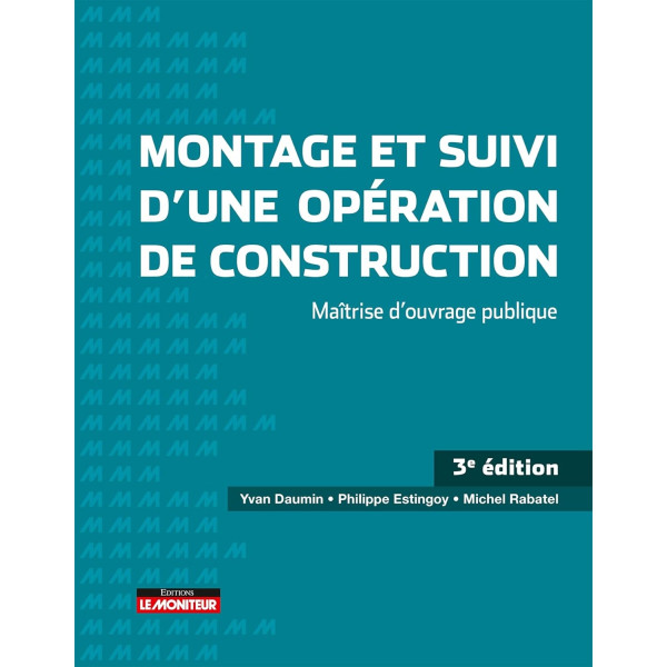 Montage et suivi d'une opération de construction : Maitrise d'ouvrage publique