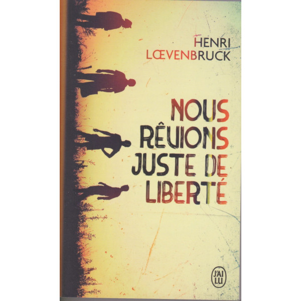 Nous rêvions juste de liberté