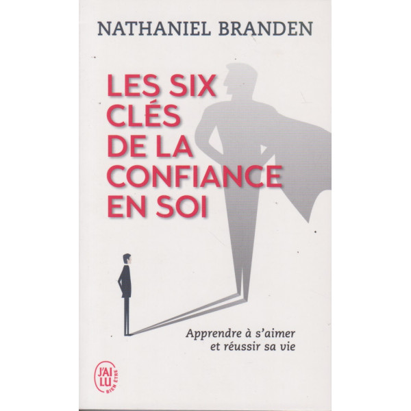 Les six clés de la confiance en soi