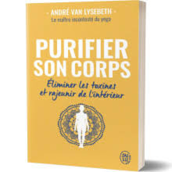 Purifier son corps Eliminer les toxines et rajeunir de l'intérieur