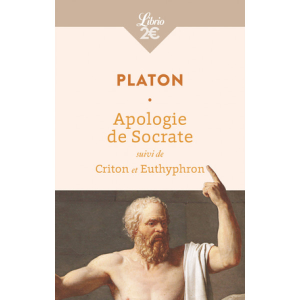 Apologie de Socrate suivi de criton et euthyphron
