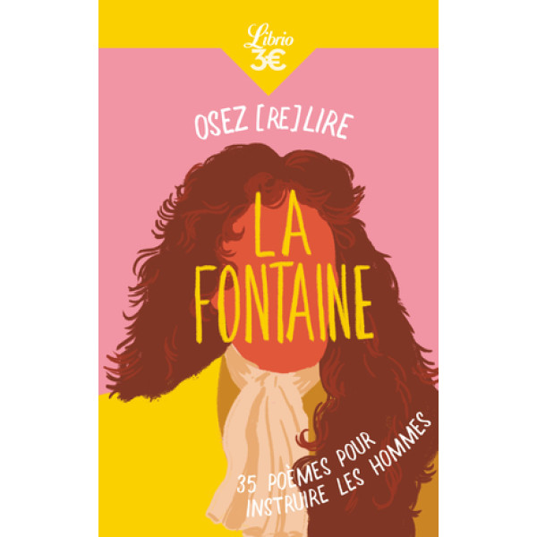 Osez (re)lire La Fontaine - 35 poèmes pour instruire les hommes