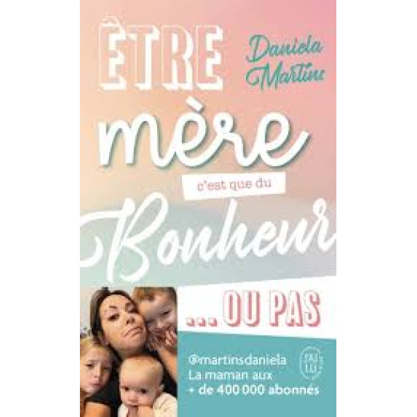 Être mère c'est que du bonheur... ou pas