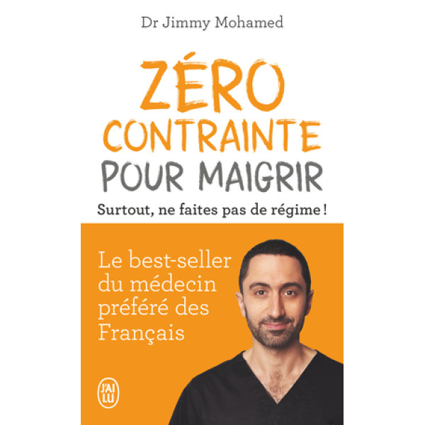 Zéro contrainte pour maigrir - Surtout, ne faites pas de régime ! 