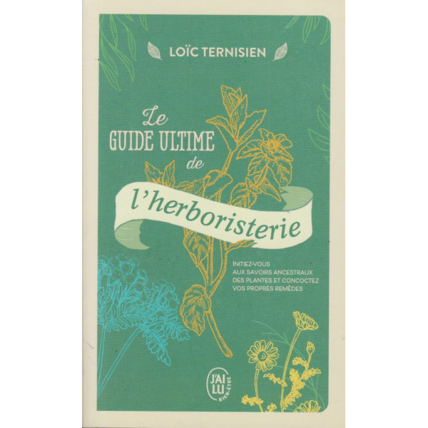 Le guide ultime de l’herboristerie 