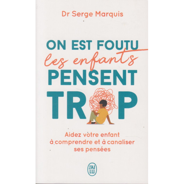 On est foutu, les enfants pensent trop