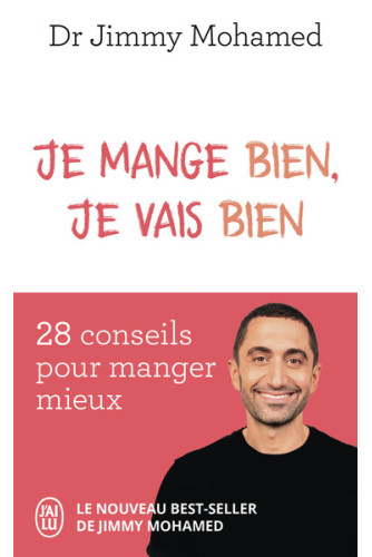 Je mange bien, je vais bien: 28 conseils pour manger mieux Je mange bien, je vais bien: 28 conseils pour manger mieux