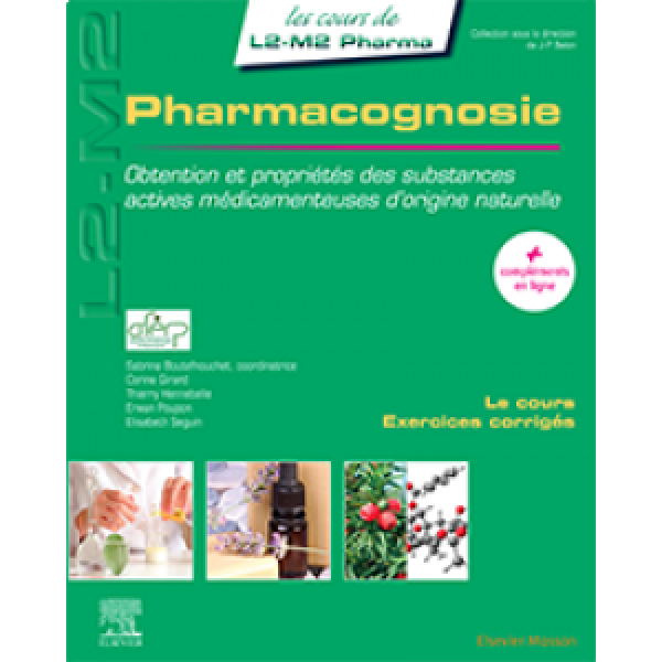Pharmacognosie Obtention et propriétés des substances actives médicamenteuses d'origine naturelle