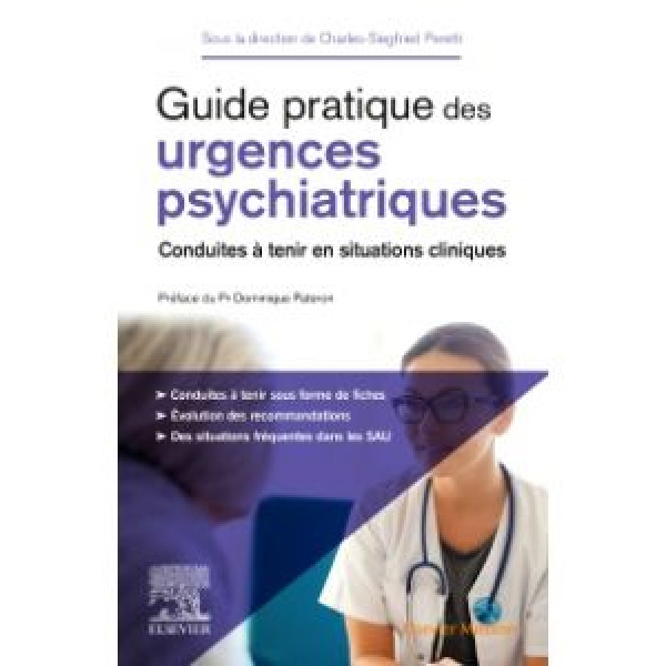 Guide pratique des urgences psychiatriques - Conduites à tenir en situations cliniques -