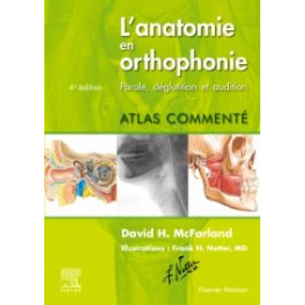 L'anatomie en orthophonie - Parole, déglutition et audition