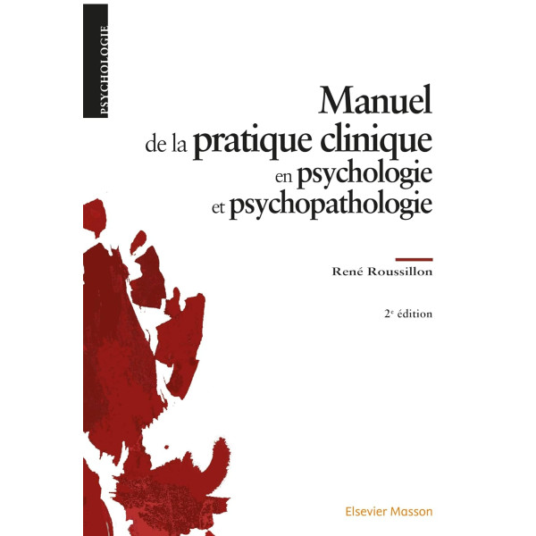 Manuel de la pratique clinique en psychologie et psychopathologie 2e édition