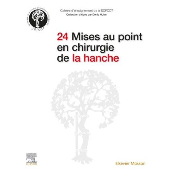 24 Mises au point en chirurgie de la hanche