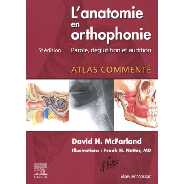 L'anatomie en orthophonie: Parole, déglutition et audition : Campus
