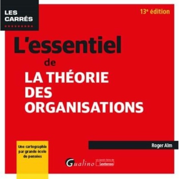 L'essentiel de la théorie des organisations 13ed