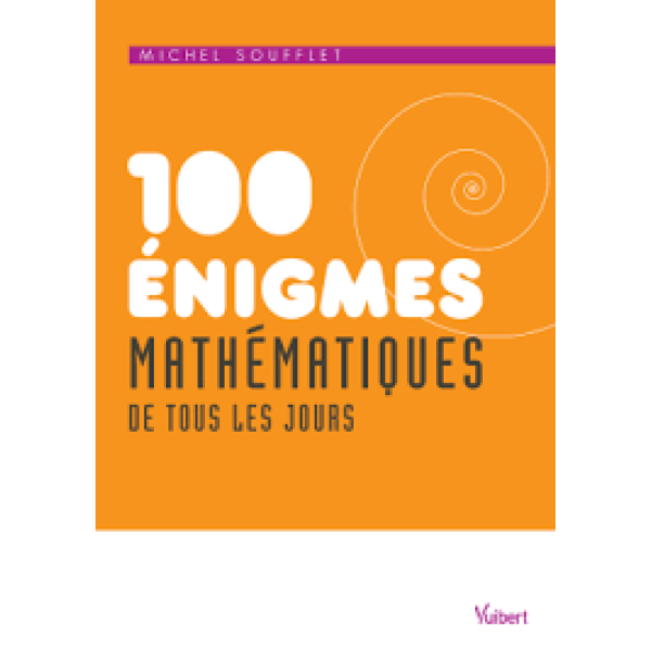 100 énigmes mathématiques de tous les jours
