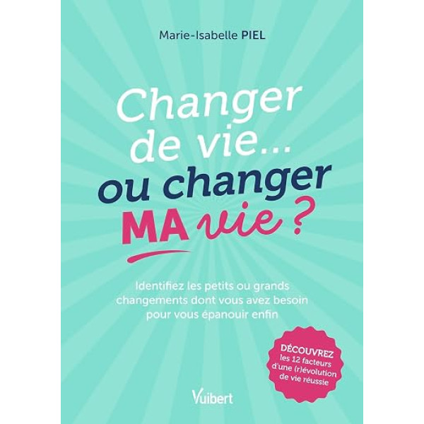 CHANGER DE VIE OU CHANGER MAVIE