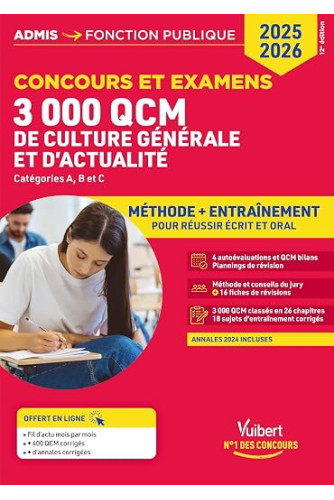 3000 QCM de culture générale et d'actualité, Concours et examens, Catégories A, B et C. Méthode et entraînement 3000 QCM de culture générale et d'actualité, Concours et examens, Catégories A, B et C. Méthode et entraînement