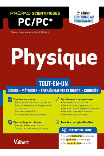 Physique PC/PC*:Tout-en-un: Conforme au nouveau programme: Cours-Synthèse-Méthodes détaillées-Exercices et sujets corrigés.2E édition Physique PC/PC*:Tout-en-un: Conforme au nouveau programme: Cours-Synthèse-Méthodes détaillées-Exercices et sujets corrigés.2E édition