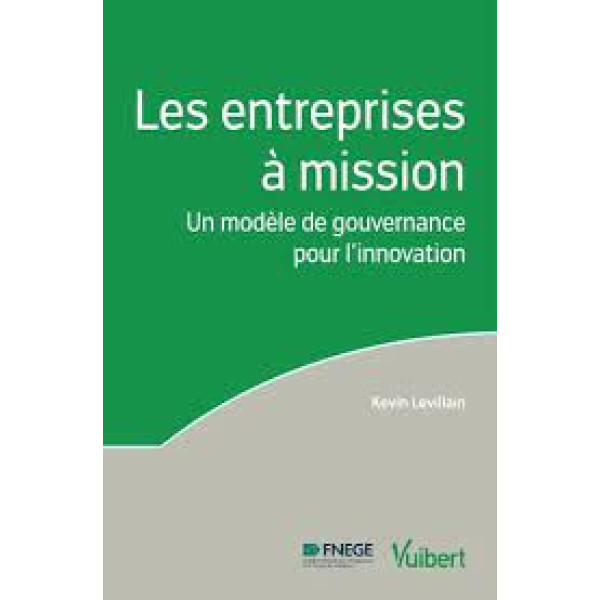 Les entreprises à mission - Un modèle de gouvernance pour l'innovation