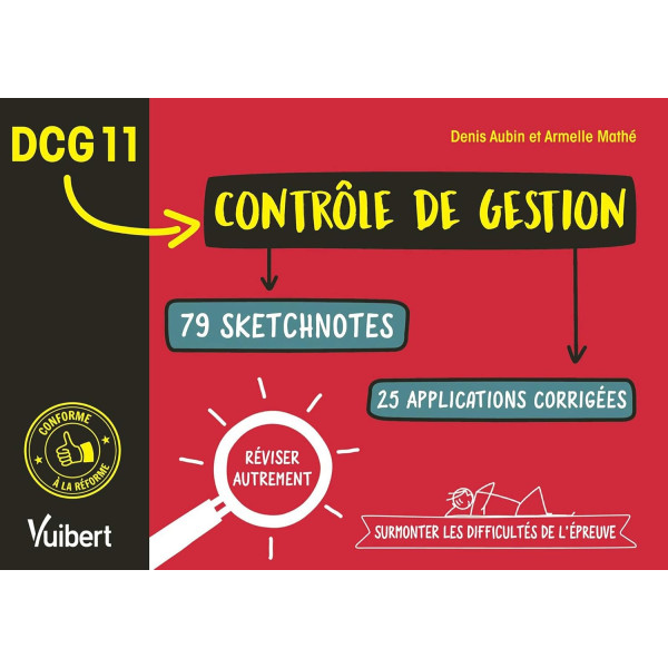 DCG 11 . Contrôle de gestion : Réviser autrement et surmonter les difficultés de l'épreuve