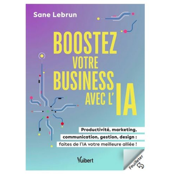 BOOSTEZ VOTRE BUSINESS AVEC L’INTELLIGENCE ARTIFICIELLE