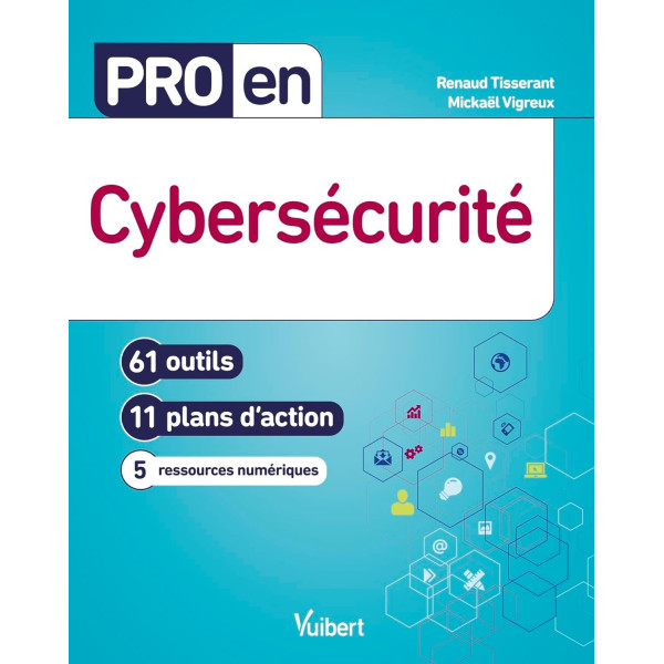 Pro en cybersécurité . 61 outils et 11 plans d'action