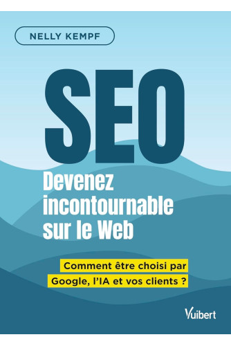 Devenez incontournable sur le web grâce au SEO. Comment être choisi par Google, l'IA et vos clients ? Devenez incontournable sur le web grâce au SEO. Comment être choisi par Google, l'IA et vos clients ?
