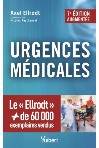 Urgences médicales: La référence incontournable. 7E édition Urgences médicales: La référence incontournable. 7E édition