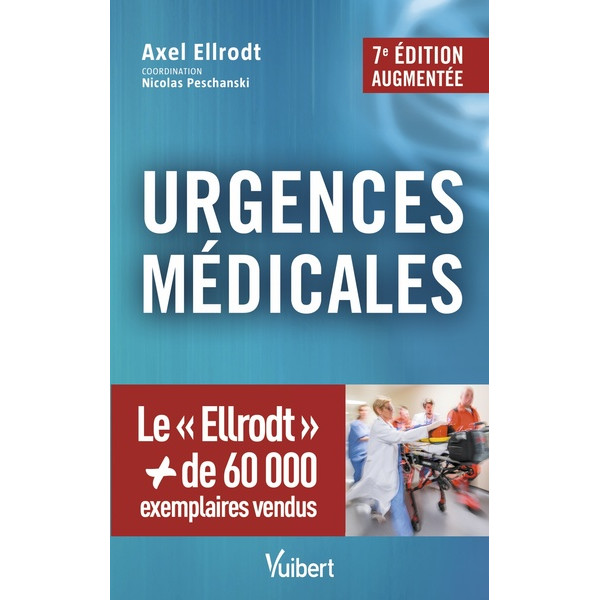  Urgences médicales: La référence incontournable. 7E édition