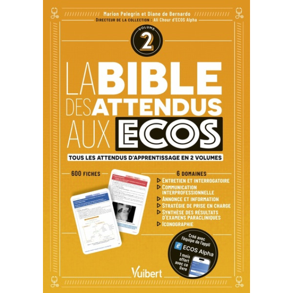 La bible des attendus aux ECOS. Volume 2, 6 domaines : annonce , communication interprofessionnelle , stratégie de prise en charge, synthèse des exams