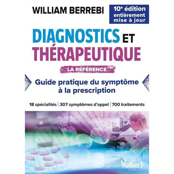  Diagnostics et thérapeutique: Du symptôme à la prescription - nouvelle édition entièrement mise à jour 