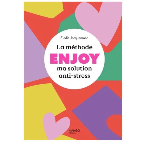 La méthode ENJOY - Ma solution anti-stress