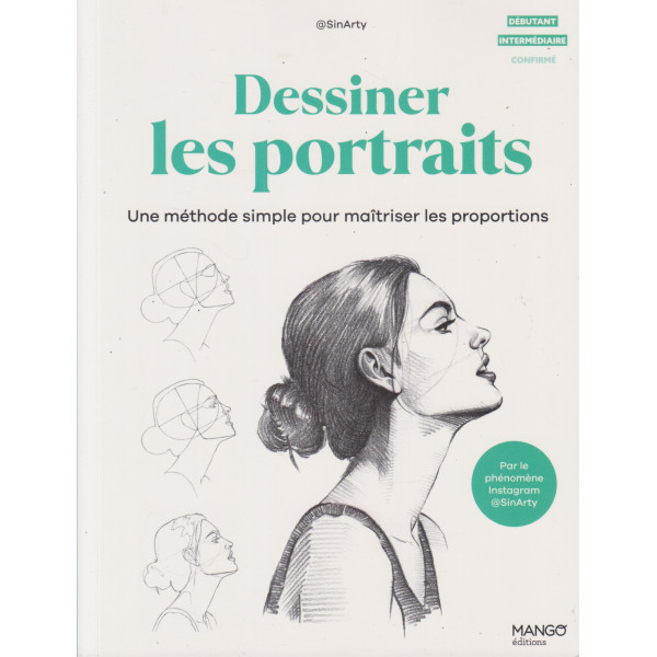 Dessiner les portraits - Une méthode simple pour maîtriser les proportions