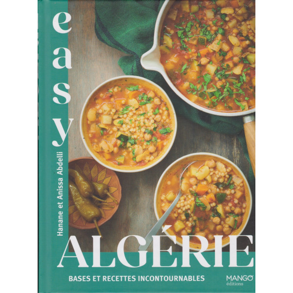 Easy Algérie -Bases et recettes incontournables