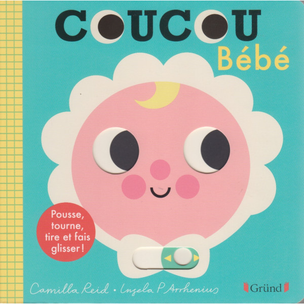 Coucou bébé - Pousse tourne tire et fais glisser !