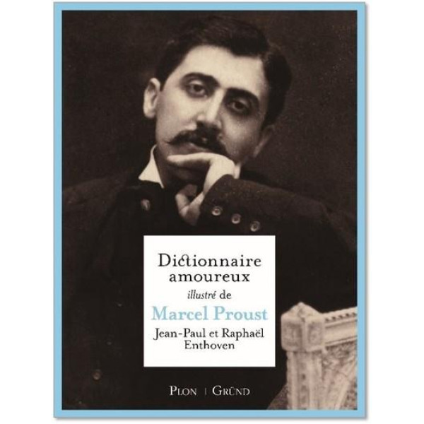 Dictionnaire amoureux illustré de Marcel Proust 