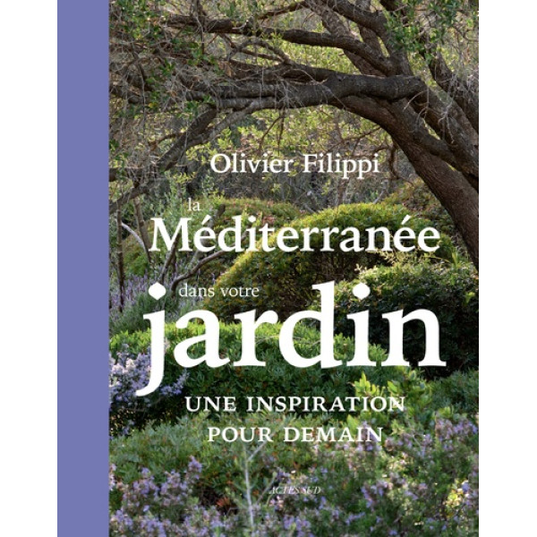 La Méditerranée dans votre jardin -une inspiration pour demain