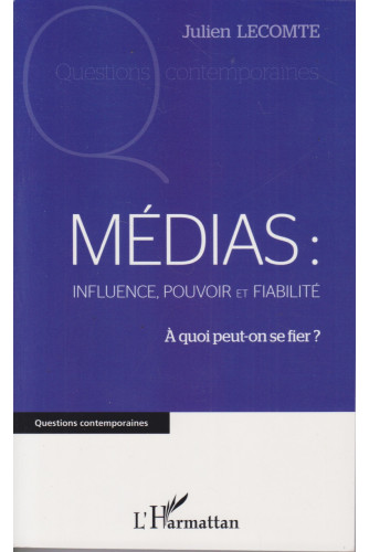 Médias: influence, pouvoir et fiabilité Médias: influence, pouvoir et fiabilité