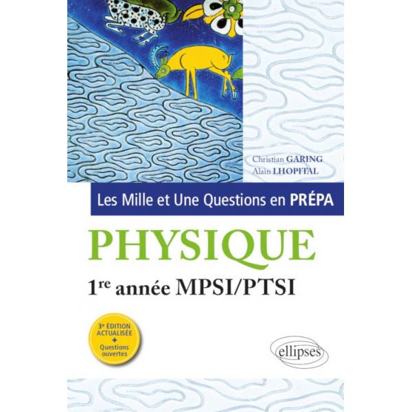 Les Mille et Une questions de la physique en prépa 1re année MPSI/PTSI