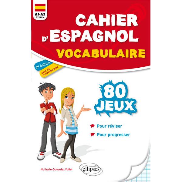 Cahier d'espagnol vocabulaire - 80 jeux