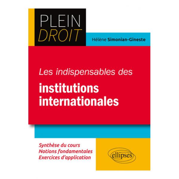 Les indispensables du Droit des institutions internationales