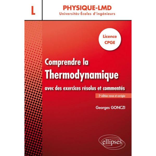 Comprendre la thermodynamique avec des exercices résolus et commentés