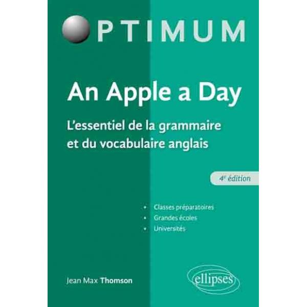 An apple a day l'essentiel de la grammaire et du vocabulaire anglais 4ED