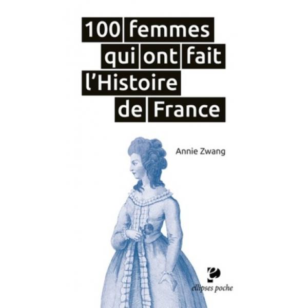 100 femmes qui ont fait l'histoire de France 