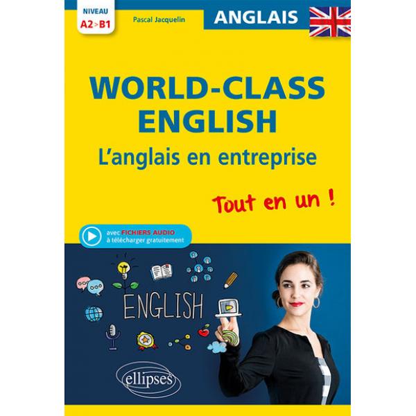 World-Class English - L'anglais en entreprise Tout en un