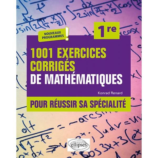 Pour réussir sa spécialité 1001 Exer-Corrig de mathématiques 1re