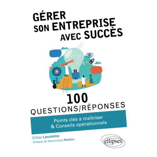 Gérer son entreprise avec succès : 100 Questions/Réponses