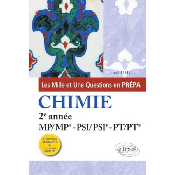 Chimie 2e année MP/MP* PSI/PSI* PT/PT*  - Les mille et une questions en prépa